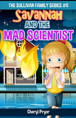 Savannah And The Mad Scientist The Sullivan Family Series