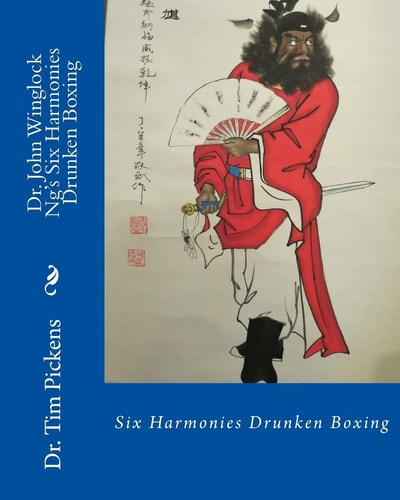 Dr. John Winglock Ng's Six Harmonies Drunken Boxing