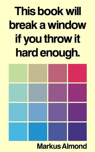 This Book Will Break a Window If You Throw It Hard Enough