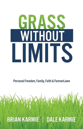 Grass Without Limits Personal Freedom, Family, Faith and ForeverLawn