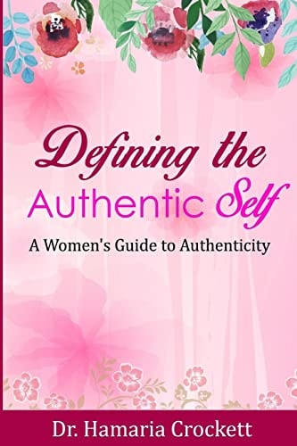 Defining Your Authentic Self A Women's Guide to Authenticity