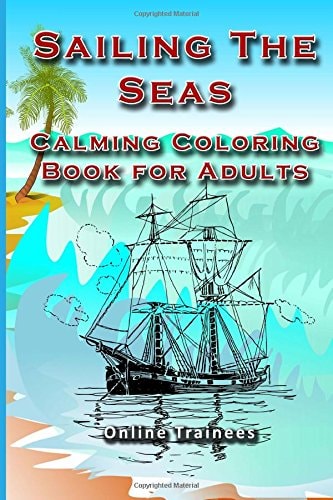 Sailing The Seas Calming Coloring Book for Adults