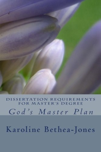 Dissertation Requirements for Master's Degree God's Master Plan