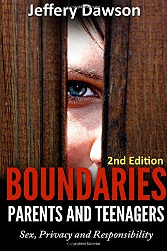 Boundaries: Parents and Teenagers Sex, Privacy and Responsibility