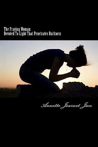 The Praying Woman Devoted To Light That Penetrates Darkness