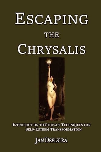 Escaping the Chrysalis Transform Struggles Into Strengths