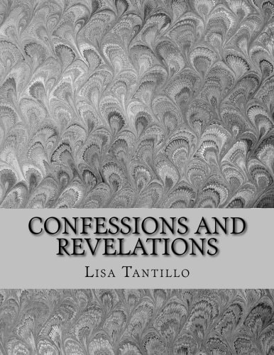 Confessions and Revelations A Collection of Poems