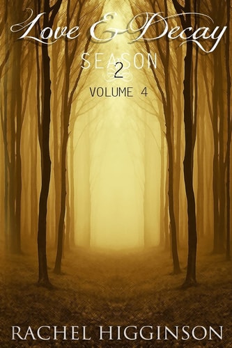 Love and Decay, Volume Four Love and Decay, a Novella Series