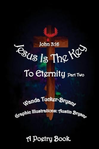 Jesus Is The Key To Eternity Part Two