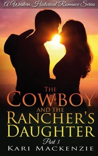 The Cowboy and the Rancher's Daughter Book 3