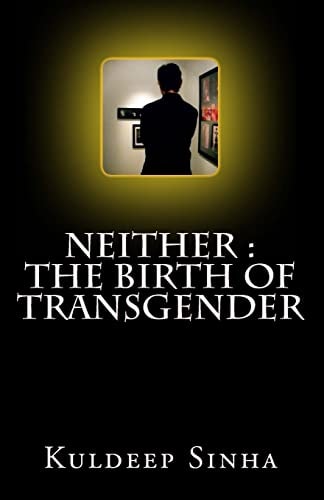 Neither The Birth of Transgender