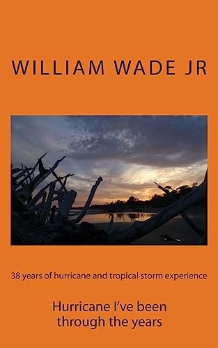 38 Years of Hurricane and Tropical Storm Experience Hurricane I've Been Through