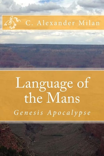 Language of the Mans Genesis Apocalypse