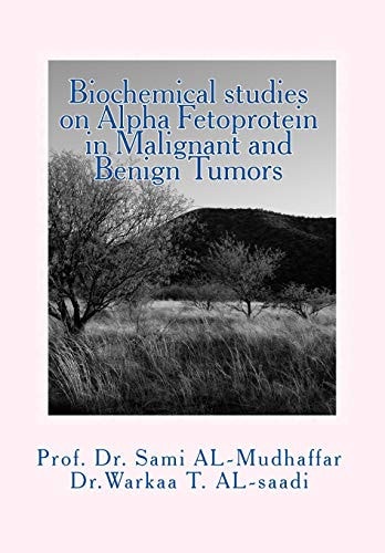 Biochemical Studies on Alpha Fetoprotein in Malignant and Benign Tumors