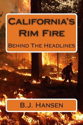 California's Rim Fire Behind the Headlines