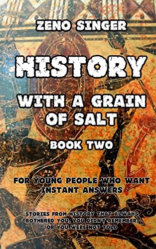 History With a Grain of Salt Book Two: Antiquity