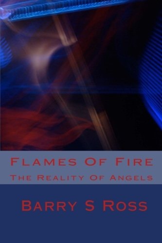 Flames Of Fire The Reality Of Angels