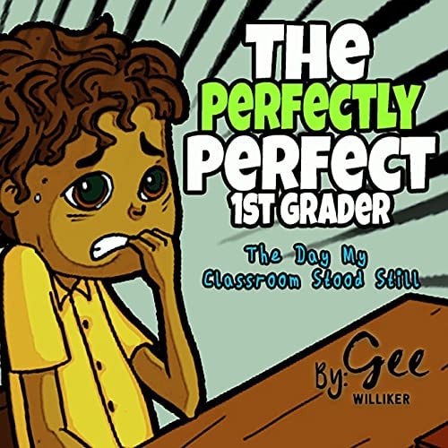 The Perfectly Perfect 1st Grader The Day My Classroom Stood Still