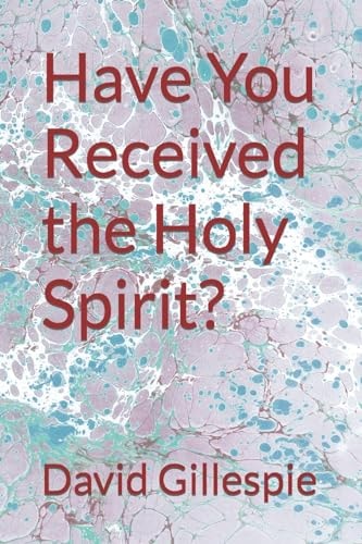 Have You Received the Holy Spirit?