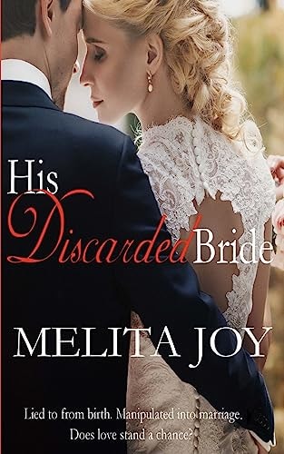 His Discarded Bride Lied to from Birth. Manipulated Into Marriage. Does Love Stand a Chance?