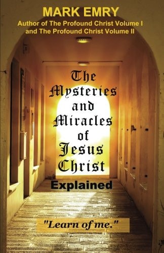 The Mysteries and Miracles of Jesus Christ Explained