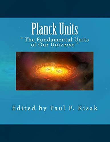Planck Units " The Fundamental Units of Our Universe "