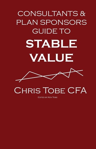 Consultants and Plan Sponsor's Guide to Stable Value