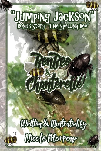 BenBee and Chanterelle: Jumping Jackson and the Spelling Bee Jumping Jackson and the Spelling Bee (Books 1 And 2)