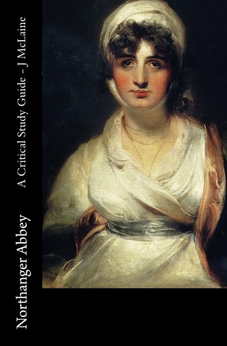 Northanger Abbey - a Critical Study Guide