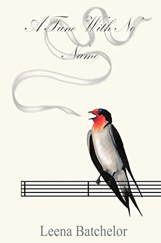 A Tune With No Name Poems for Debate, Thought and Empathy. A Young Woman's Sentiments on War, Peace, Politics and Life.