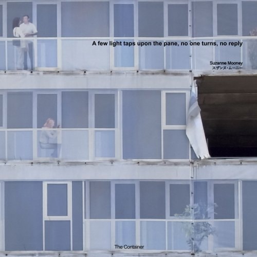 Suzanne Mooney A Few Light Taps Upon the Pane, No One Turns, No Reply