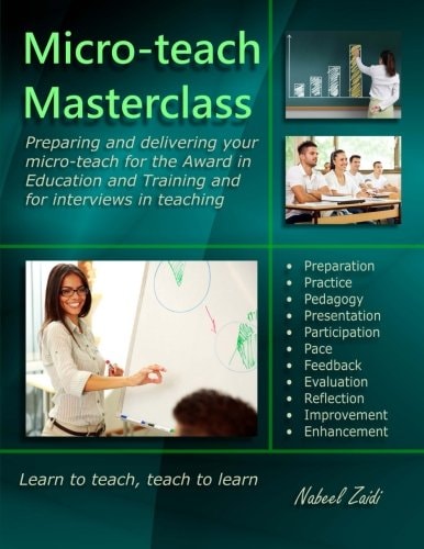 Micro-Teach Masterclass Preparing and Delivering Your Micro-Teach for the Award in Education and Training and for Interviews in Teaching