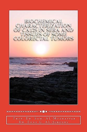Biochemical Characterization of CA125 in Sera and Tissues of Some Colorectal Tum