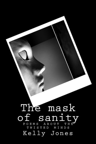 Mask of Insanity A Collection of Poems of the Criminal Mind