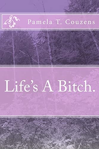 Life's a Bitch
