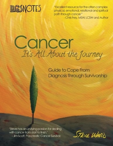 Life's Notes Cancer - It's All About the Journey: Guide to Cope From Diagnosis Through Survivorship