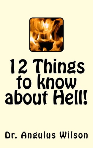 12 Things to Know about Hell! A Sermon Preached at Fresno Pacific University