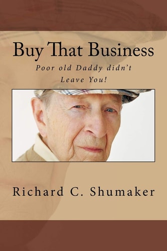 Buy That Business Poor Old Daddy Didn't Leave You!