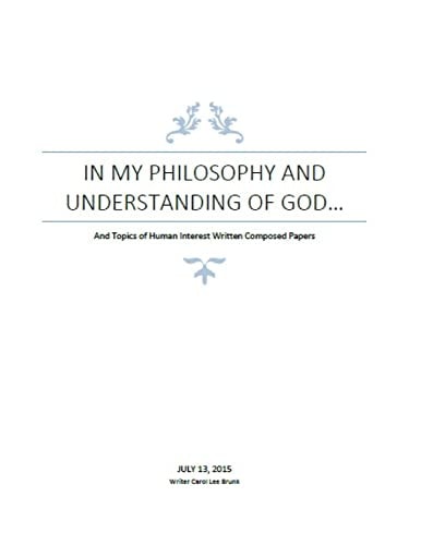 In My Philosophy and Understanding of God Philosophy and Human Interest Papers