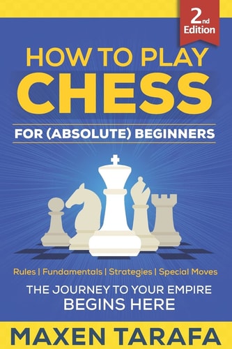 Chess How to Play Chess for (Absolute) Beginners