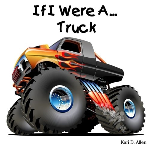 If I Were A... Truck