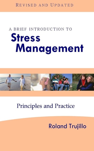 A Brief Introduction to Stress Management Principles and Practice