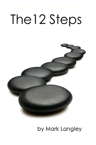 The 12 Steps The 12-Step Method Is a Practical Approach to Overcoming Addictions, Co-Dependency, and Compulsions