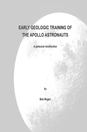 Early Geologic Training of the Apollo Astronauts A Peronal Recollection