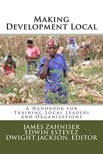 Making Development Local A Handbook for Training Local Leaders and Organizations