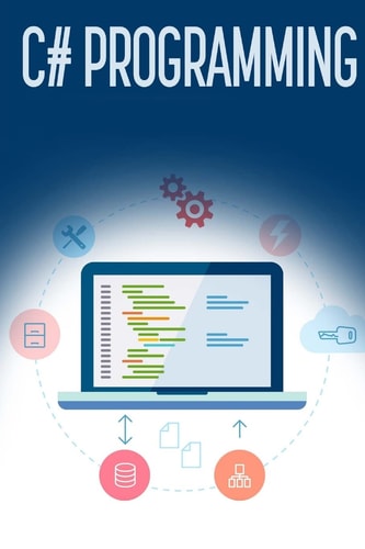 C# Programming A Step-By-Step Guide to Programming in C#