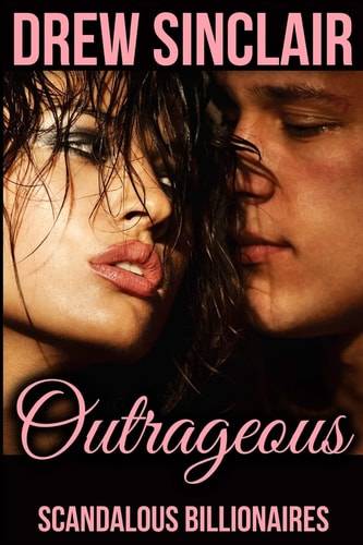 Outrageous Scandalous Billionaires