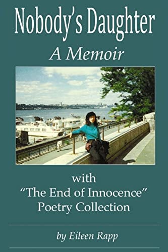 Nobody's Daughter A Memoir: With "The End of Innocence" Poetry Collection