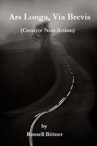 Ars Longa, Via Brevis (a Collection of Creative Non-Fiction)