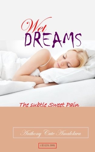 Wet Dreams The Subtle Sweet Pain